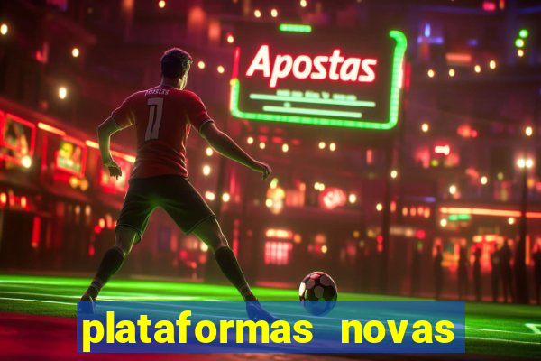 plataformas novas do tigrinho